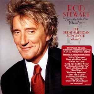 Download Rod Stewart - Thanks For The Memory... The Great American Songbook Volume IV