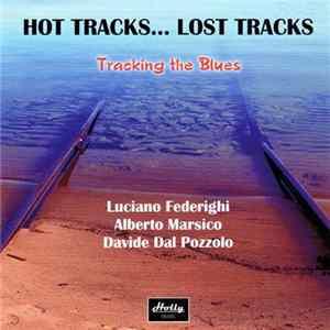 Download Luciano Federighi, Alberto Marsico, Davide Dal Pozzolo - Hot Tracks: Tracking The Blues