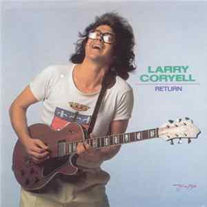 Download Larry Coryell - Return