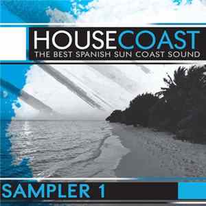 Download Various - House Coast - The Best Spanish Sun Coast Sound - Sampler 1