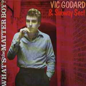 Download Vic Godard & Subway Sect - What's The Matter Boy?