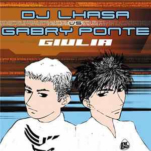Download DJ Lhasa vs Gabry Ponte - Giulia