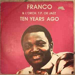 Download Franco & L'Orch. T.P. Ok Jazz - Ten Years Ago