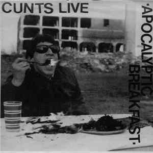 Download Cunts Live - Apocalyptic Breakfast