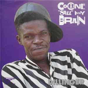 Download Dillinger - Cocaine "Still" In My Brain