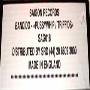 Download Bandido - Pussywhip / Triffids