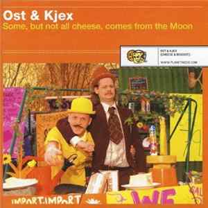 Download Ost & Kjex - Some, But Not All Cheese, Comes From The Moon