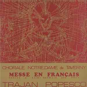 Download Trajan Popesco - Chorale Notre.Dame De Taverny - Messe En Français (Dediee A Saint Germain Des Pres)