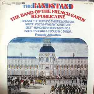 Download The Band Of The French Garde Républicaine, Rossini, Suppé, Liszt, Bach, Francois-Julien Brun - The Bandstand
