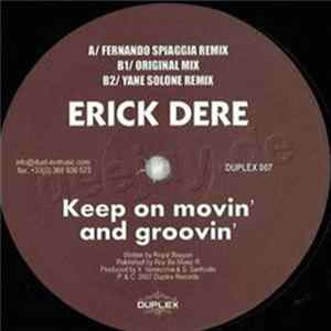 Download Erick Dere - Keep On Movin' And Groovin'