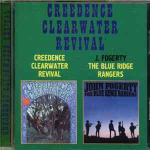 Download Creedence Clearwater Revival / John Fogerty - Creedence Clearwater Revival / The Blue Ridge Rangers