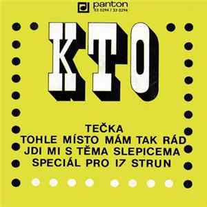 Download KTO - Tečka / Tohle Místo Mám Tak Rád / Jdi Mi S Těma Slepicema / Speciál Pro 17 Strun