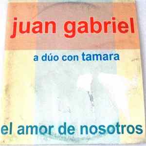 Download Juan Gabriel Con Tamara - El Amor De Nosotros