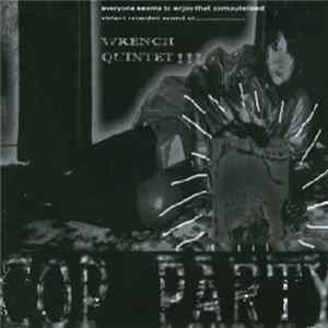 Download Wrench Quintet - Cop Party / The Meat Business EP