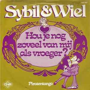 Download Sybil & Wiel - Hou Je Nog Zoveel Van Mij Als Vroeger?