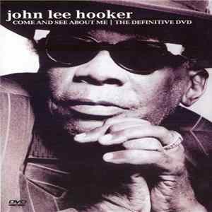 Download John Lee Hooker - Come And See About Me I The Definitive DVD