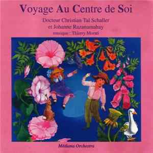 Download Docteur Christian Tal Scheller, Johanne Razanamahay Et Thierry Morati - Voyage Au Centre De Soi