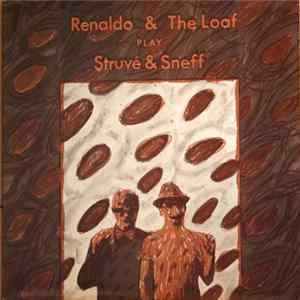 Download Renaldo & The Loaf - Play Struvé & Sneff