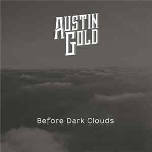 Download Austin Gold - Before Dark Clouds