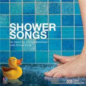 Download Various - Shower Songs. As Heard On Classic Breakfast With Emma Ayres