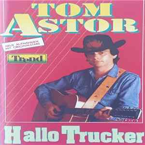 Download Tom Astor - Hallo Trucker