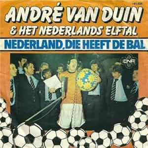 Download André van Duin & Het Nederlands Elftal - Nederland, Die Heeft De Bal