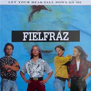 Download Fielfraz - Let Your Head Fall Down On Me