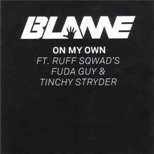 Download Blame Featuring Ruff Sqwad's Fuda Guy & Tinchy Stryder - On My Own