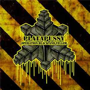 Download Platapussy - Operation Black & Yellow