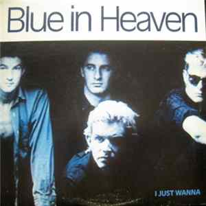 Download Blue In Heaven - I Just Wanna