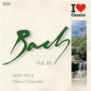 Download Bach, Wiener Akademie, Martin Haselböck, Thomas Indermühle, English Chamber Orchestra, Simon Preston, Kenneth Gilbert - Bach Vol. III Suite No. 4, Oboe Concerto