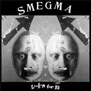 Download Smegma - Look'n for Ya