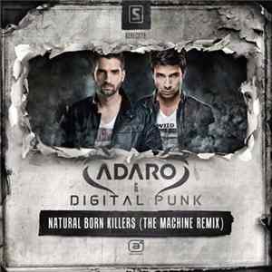 Download Digital Punk & Adaro - Natural Born Killers (The Machine Remix)