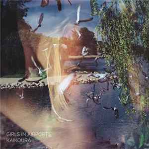 Download Girls In Airports - Kaikoura