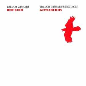 Download Trevor Wishart - Red Bird / Anticredos