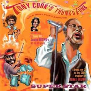 Download Tony Cook 's Trunk-O-Funk - Superstar