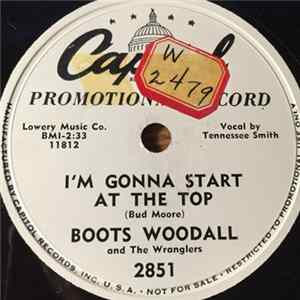 Download Boots Woodall And The Wranglers - I'm Gonna Start At The Top / You're Gonna Learn To Love Me