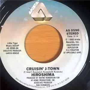 Download Hiroshima - Crusin' J-Town / All I Want