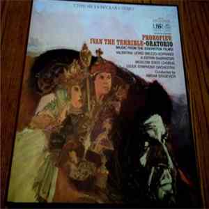 Download Prokofiev - Moscow State Chorus, U.S.S.R. Symphony Orchestra, Abram Stasevich - Ivan The Terrible - Oratorio Music From The Eisenstein Films,Op. 116)
