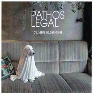 Download Pathos Legal - Du, Mein Wilder Geist