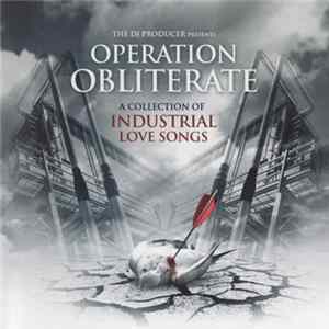 Download The DJ Producer - Operation Obliterate - A Collection Of Industrial Love Songs