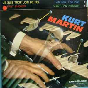 Download Kurt Martin - Je Suis Trop Loin De Toi