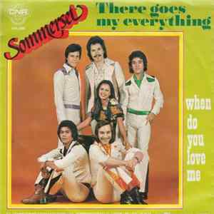 Download Sommerset - There Goes My Everything / When Do You Love Me