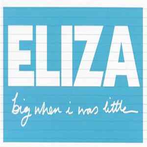 Download Eliza - Big When I Was Little