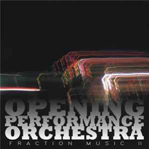 Download Opening Performance Orchestra - Fraction Music II