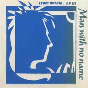 Download Man With No Name - From Within.. EP (1)