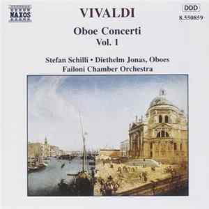 Download Vivaldi, Stefan Schilli, Diethelm Jonas, Failoni Chamber Orchestra - Oboe Concerti, Vol. 1