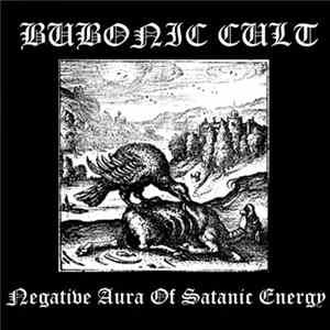 Download Bubonic Cult - Negative Aura Of Satanic Energy