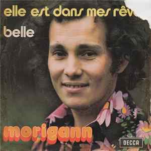 Download Morigann - Elle Est Dans Mes Rêves / Belle