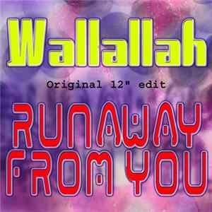 Download Wallallah - Runaway From You
